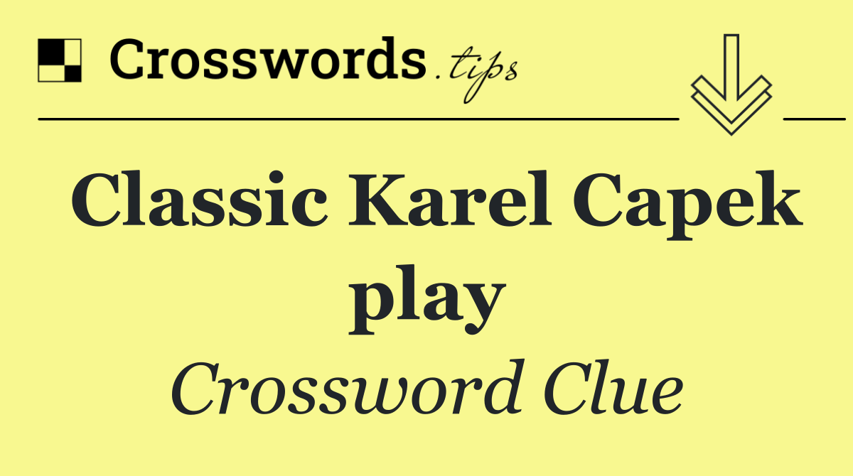 Classic Karel Capek play