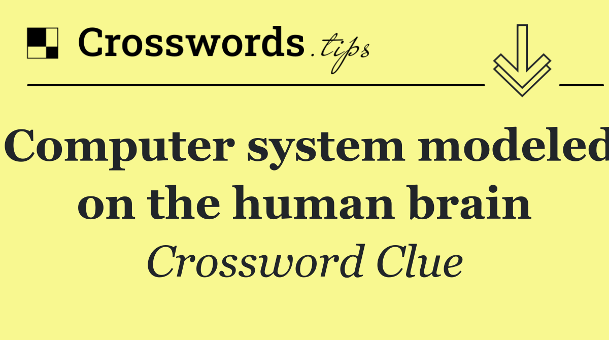 Computer system modeled on the human brain