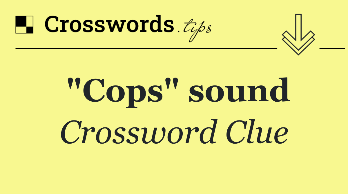 "Cops" sound