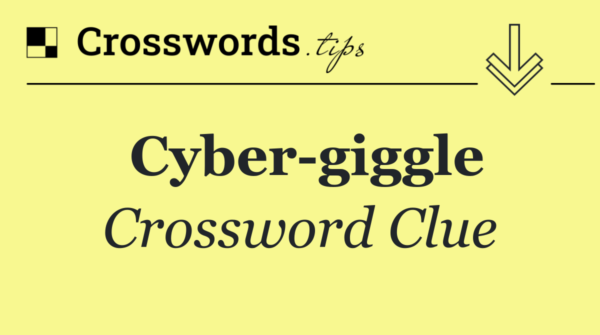 Cyber giggle