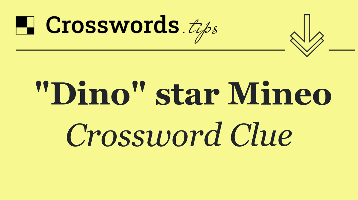 "Dino" star Mineo