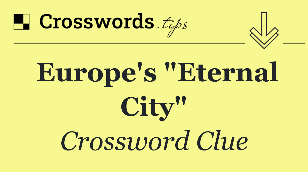 Europe's "Eternal City"