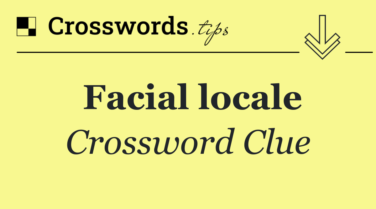 Facial locale