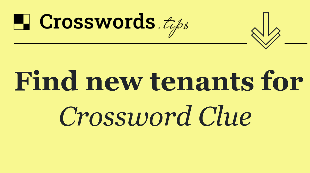 Find new tenants for