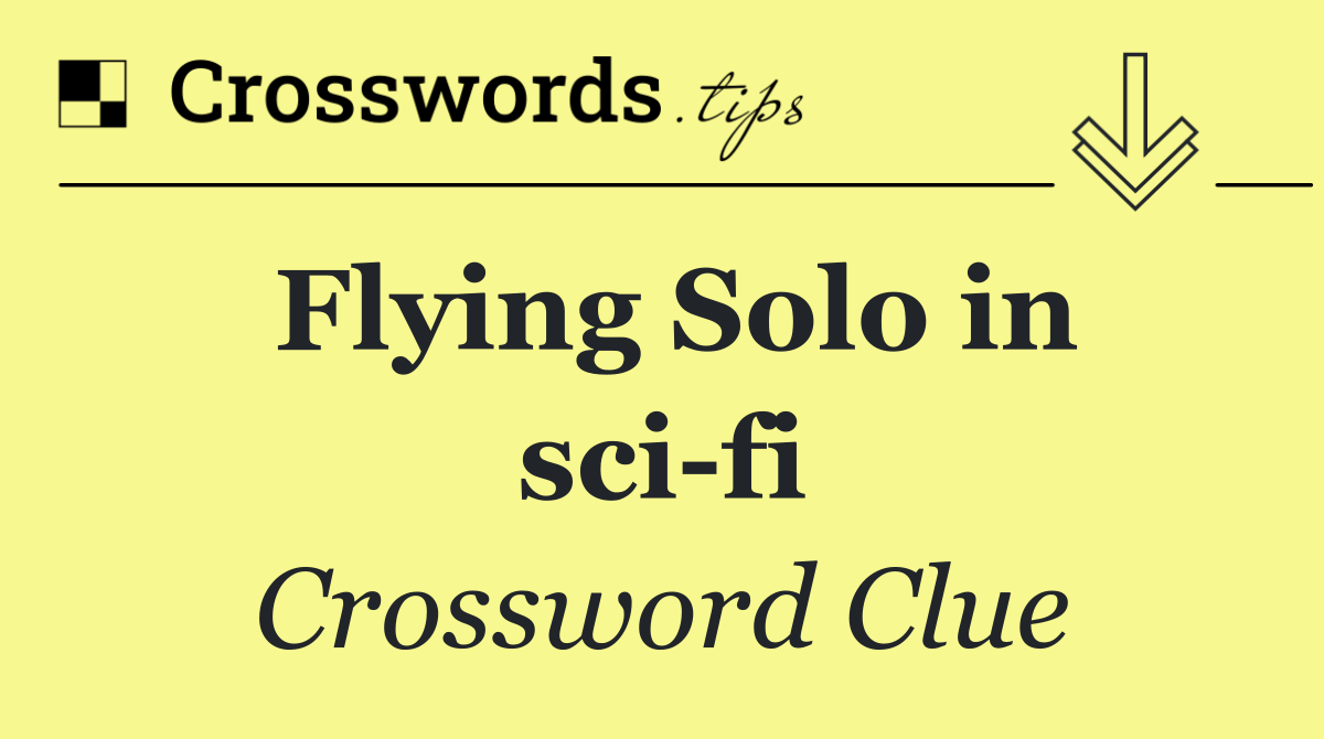 Flying Solo in sci fi