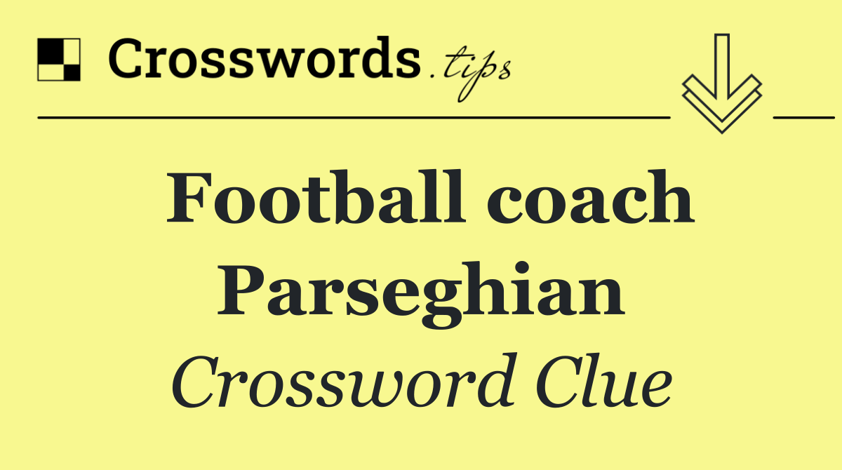 Football coach Parseghian