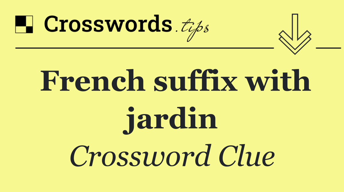 French suffix with jardin