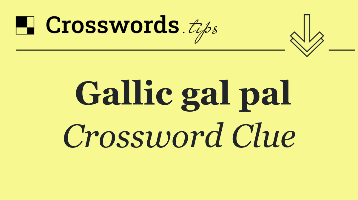 Gallic gal pal