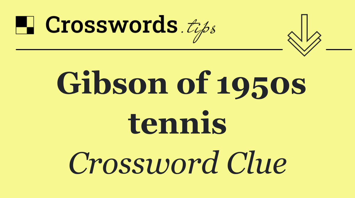 Gibson of 1950s tennis