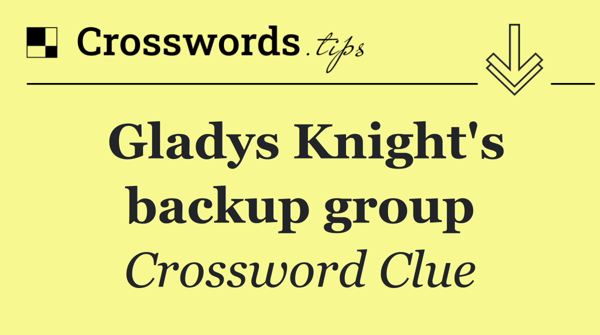 Gladys Knight's backup group