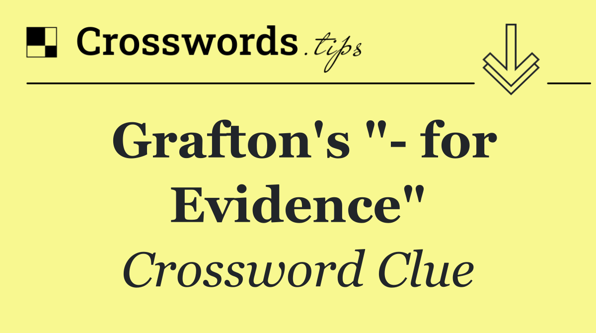 Grafton's "  for Evidence"