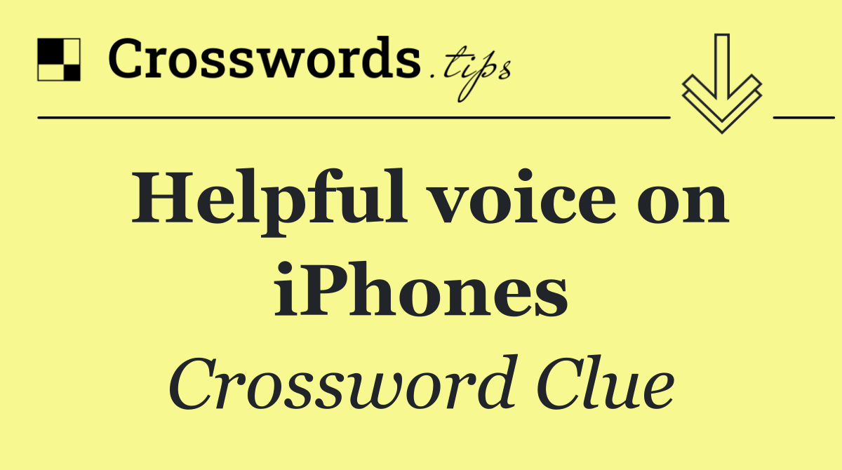 Helpful voice on iPhones