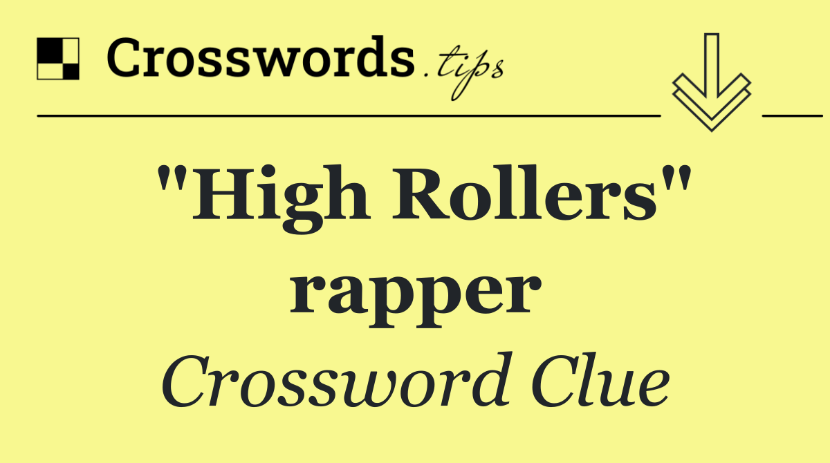 "High Rollers" rapper