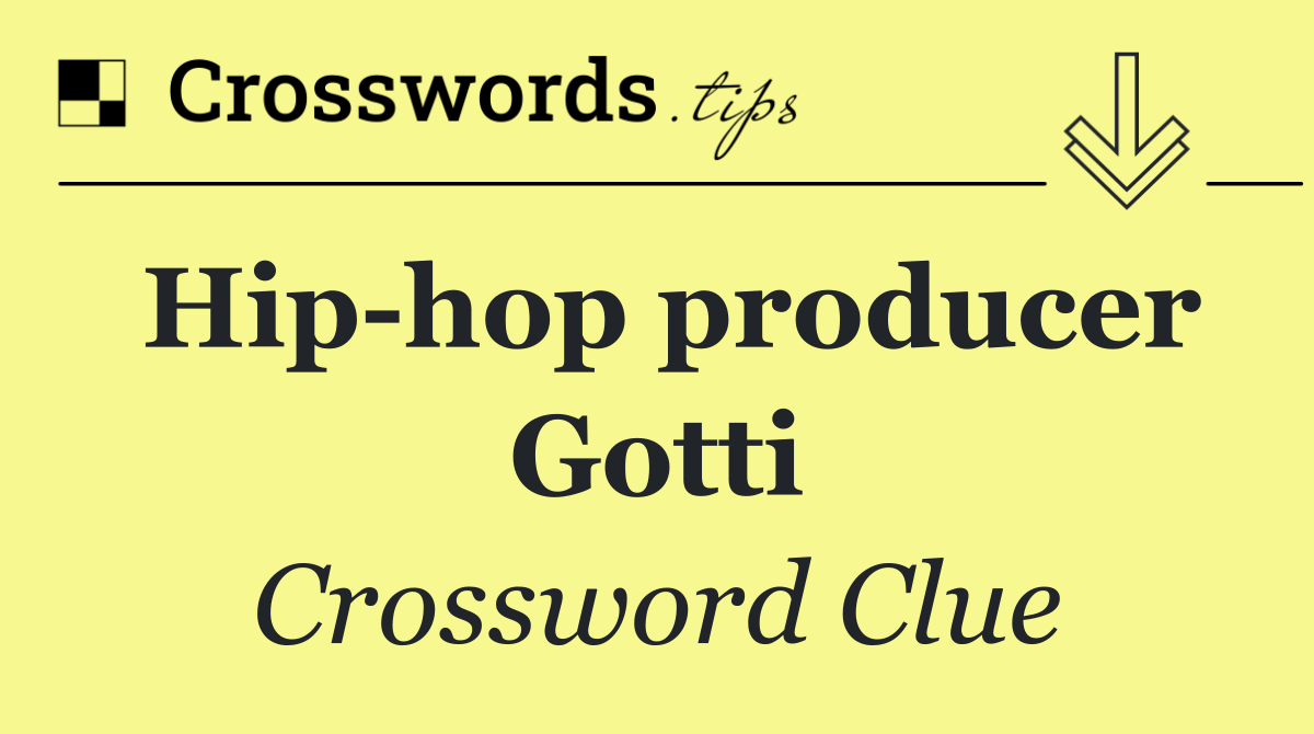 Hip hop producer Gotti