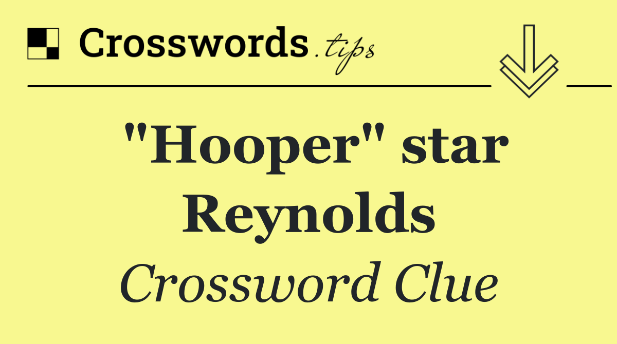 "Hooper" star Reynolds