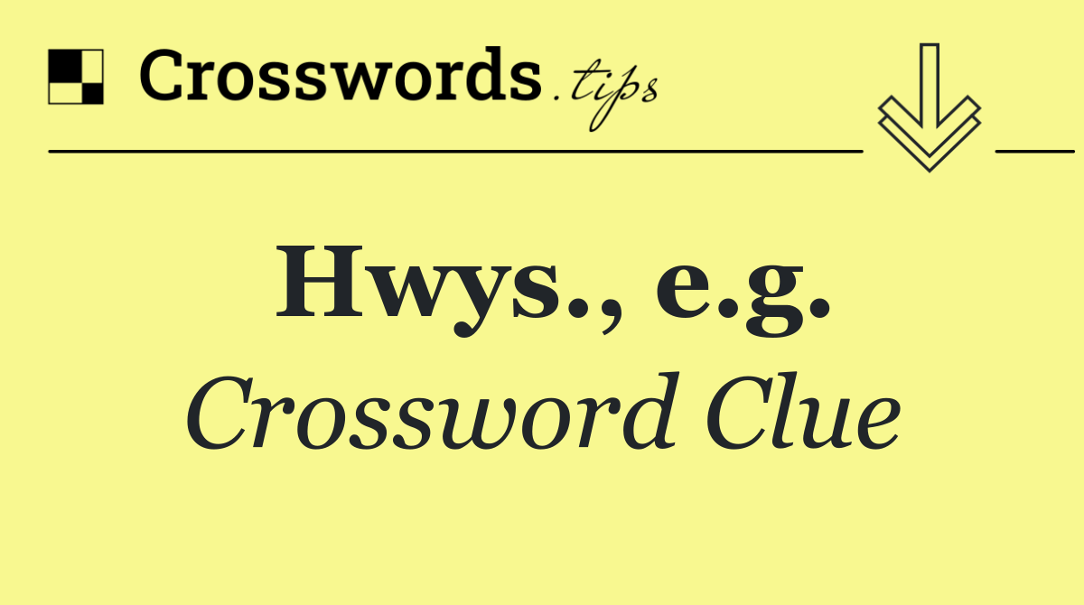 Hwys., e.g.