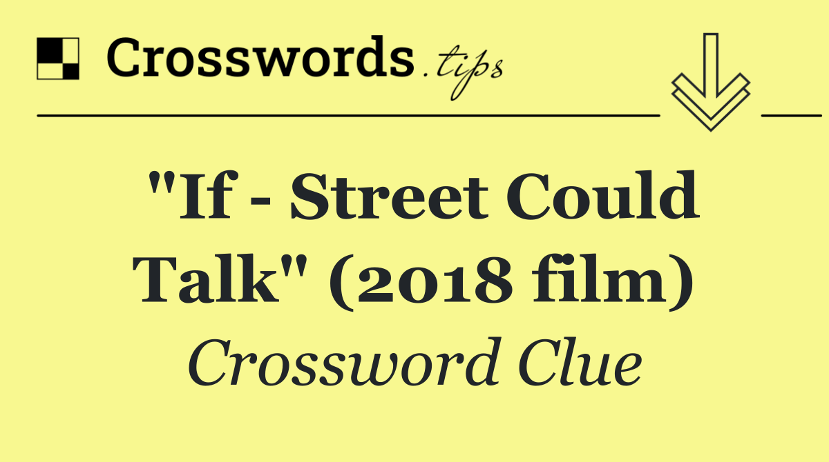 "If   Street Could Talk" (2018 film)