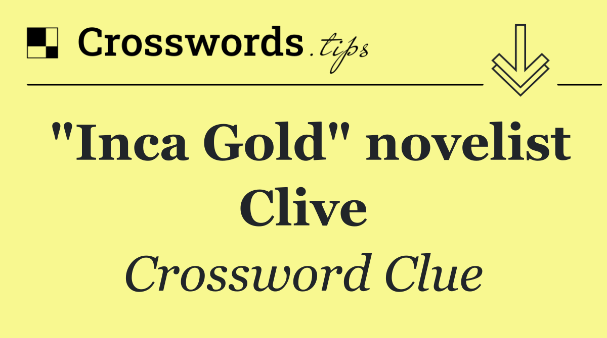 "Inca Gold" novelist Clive