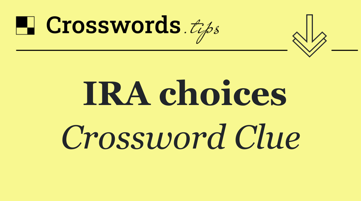 IRA choices