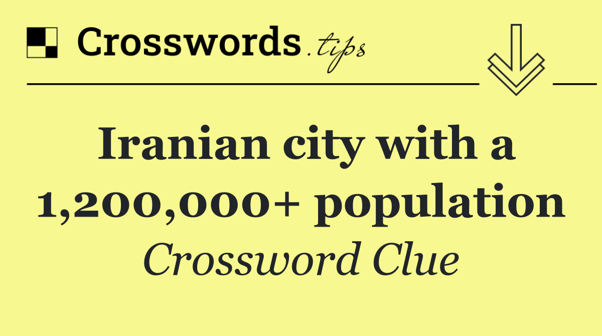 Iranian city with a 1,200,000+ population