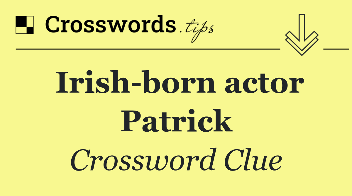 Irish born actor Patrick