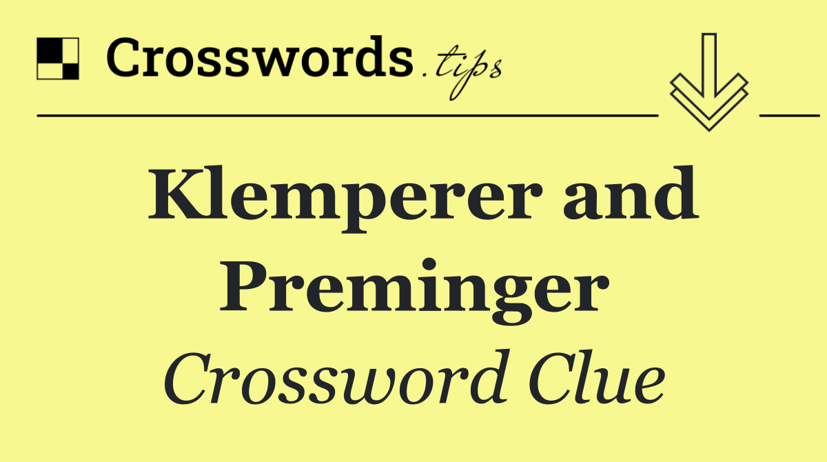 Klemperer and Preminger