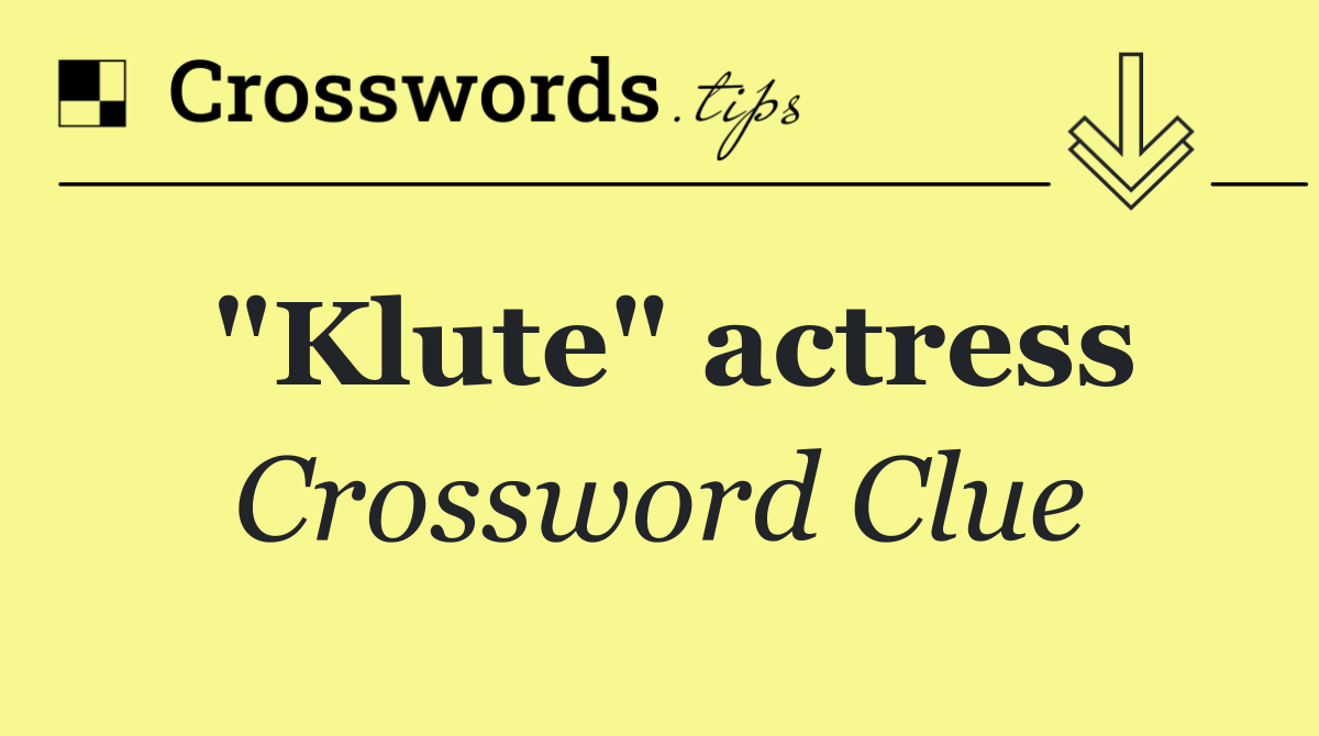 "Klute" actress