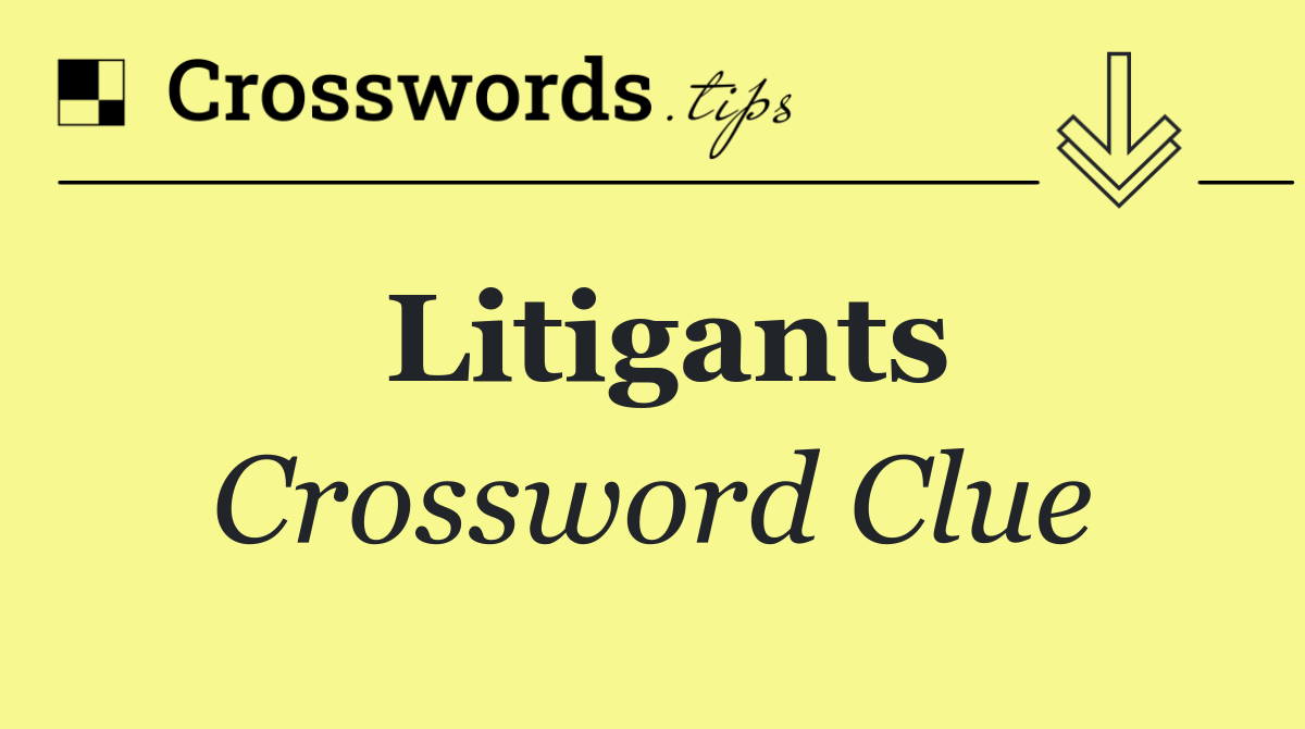 Litigants