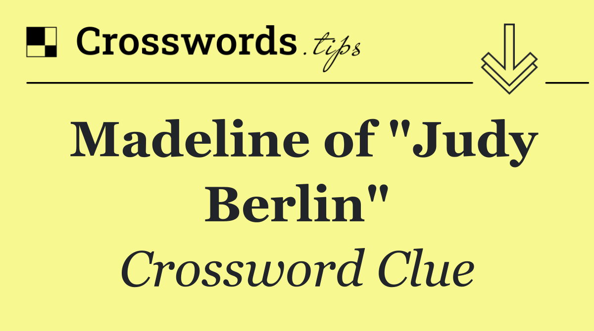 Madeline of "Judy Berlin"