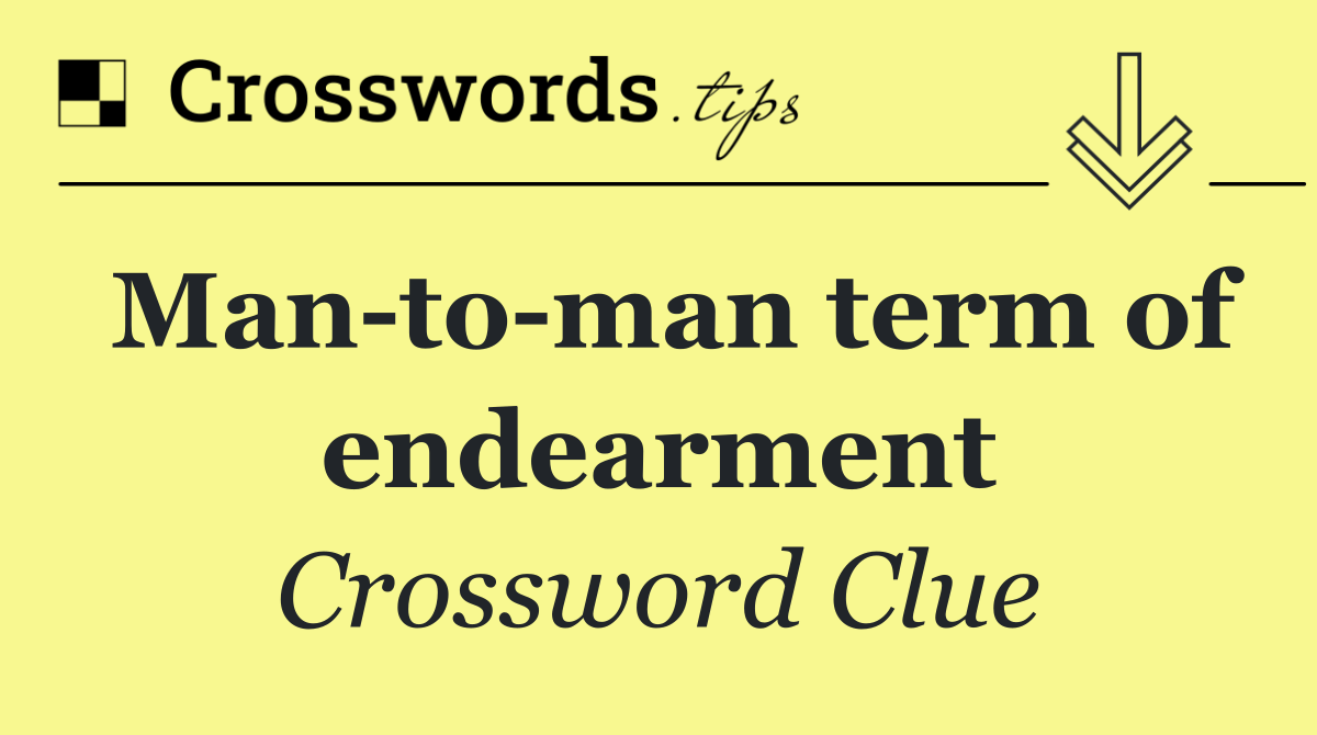 Man to man term of endearment