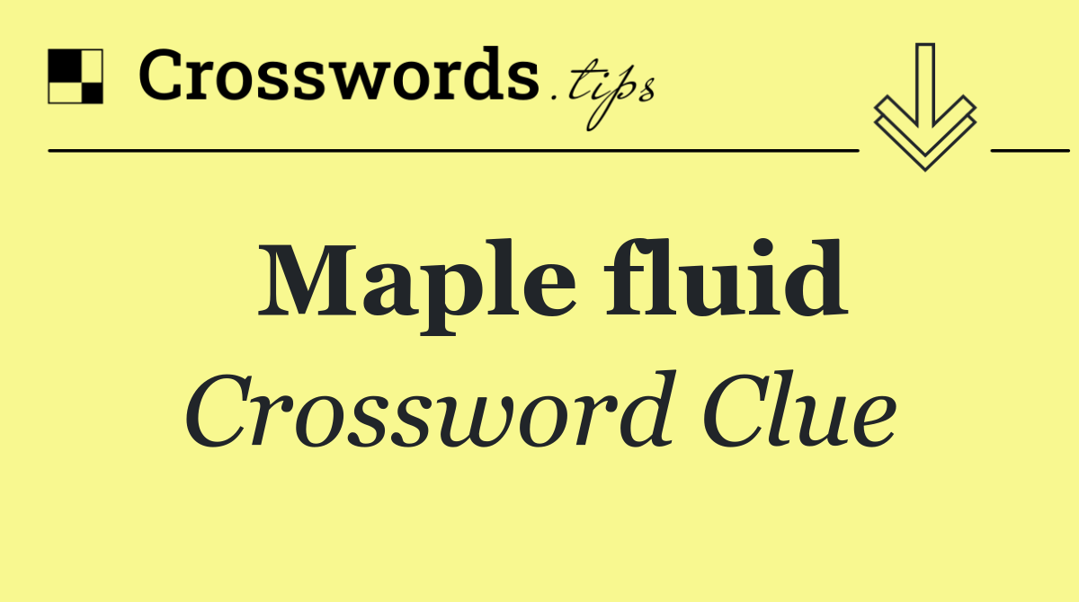 Maple fluid