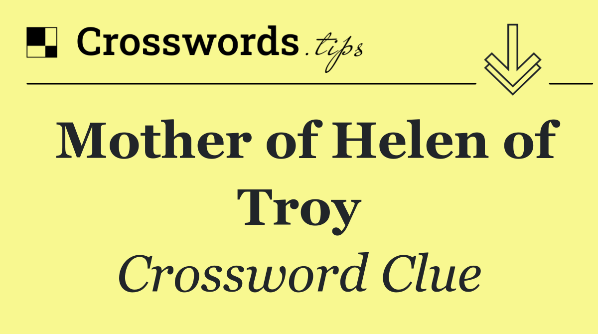 Mother of Helen of Troy