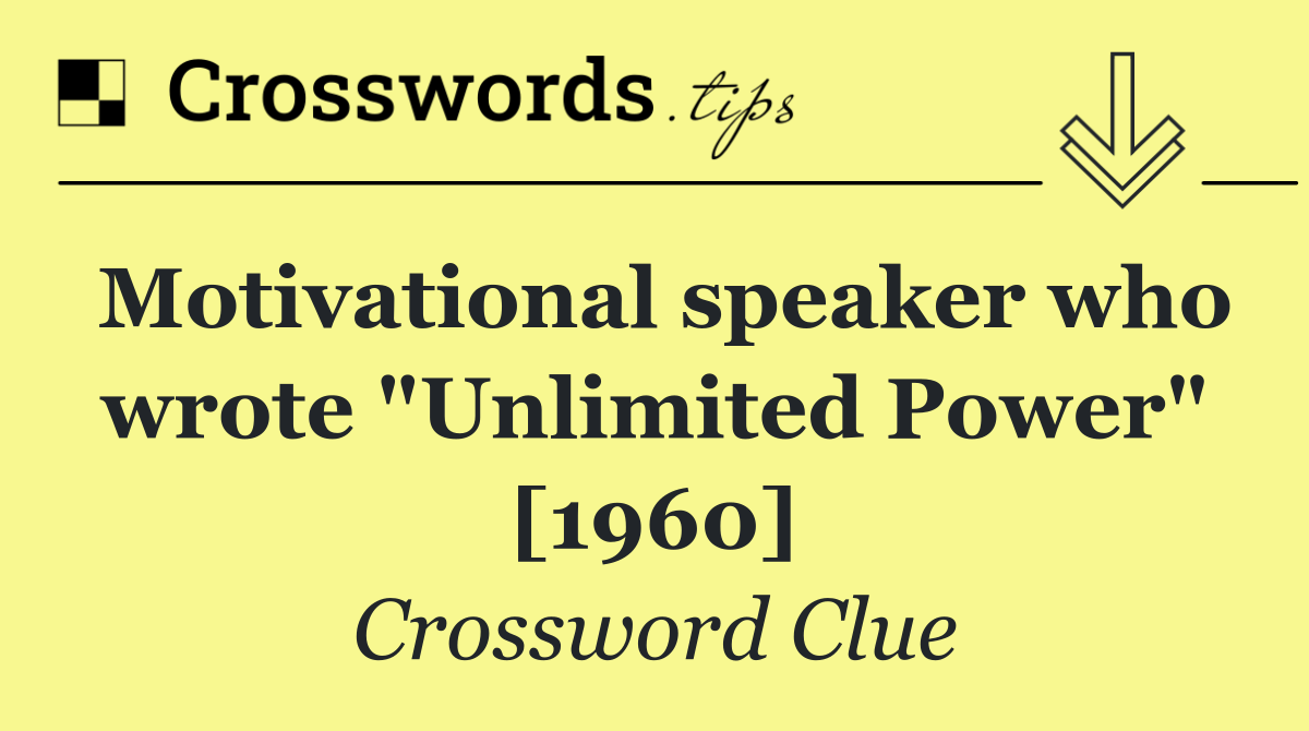 Motivational speaker who wrote "Unlimited Power" [1960]