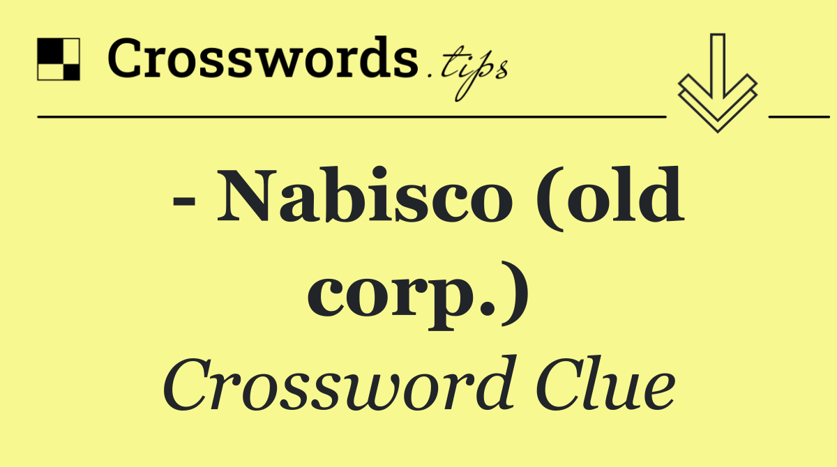   Nabisco (old corp.)