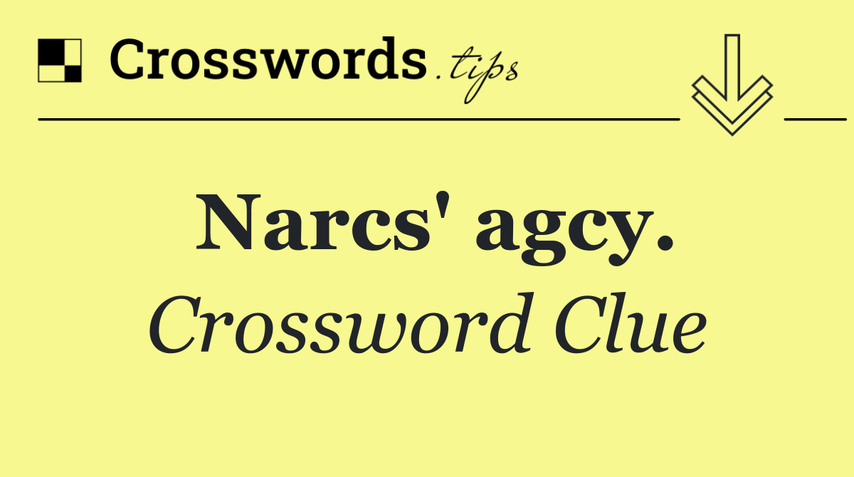 Narcs' agcy.