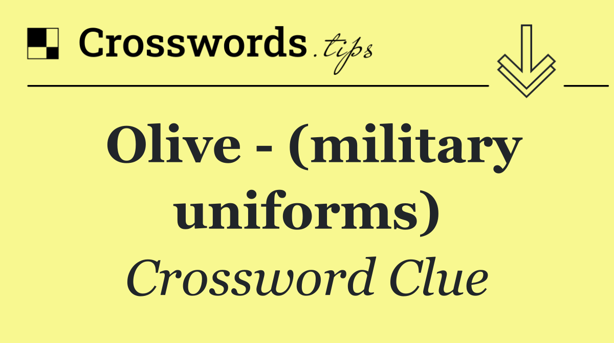 Olive   (military uniforms)