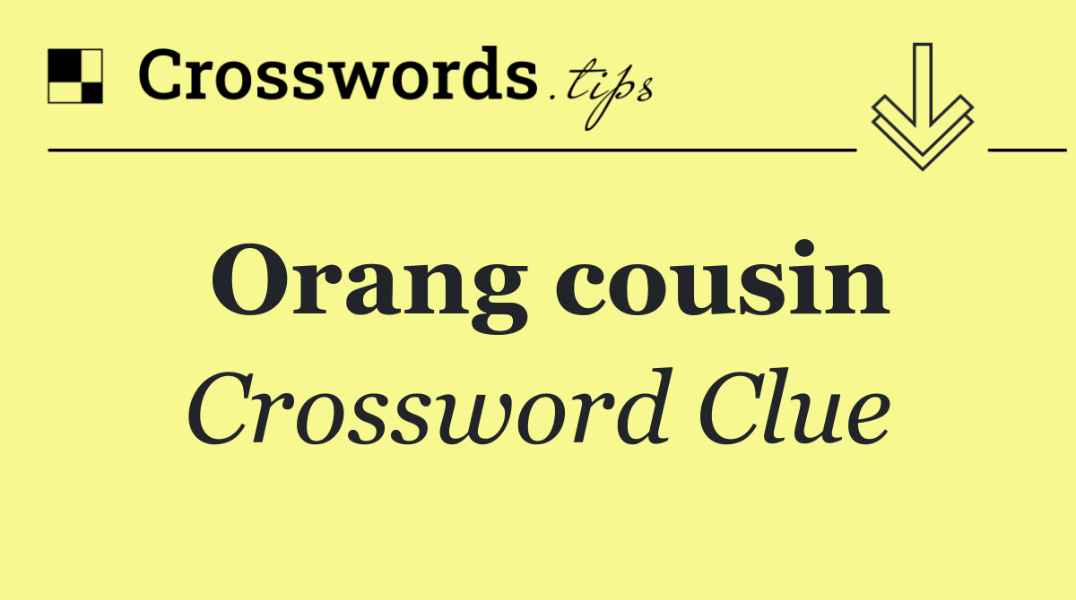 Orang cousin