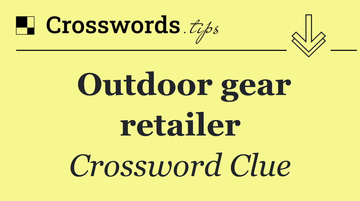 Outdoor gear retailer