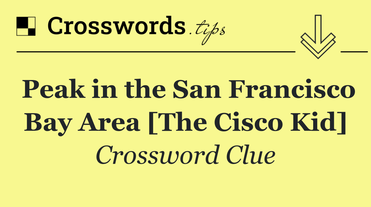 Peak in the San Francisco Bay Area [The Cisco Kid]