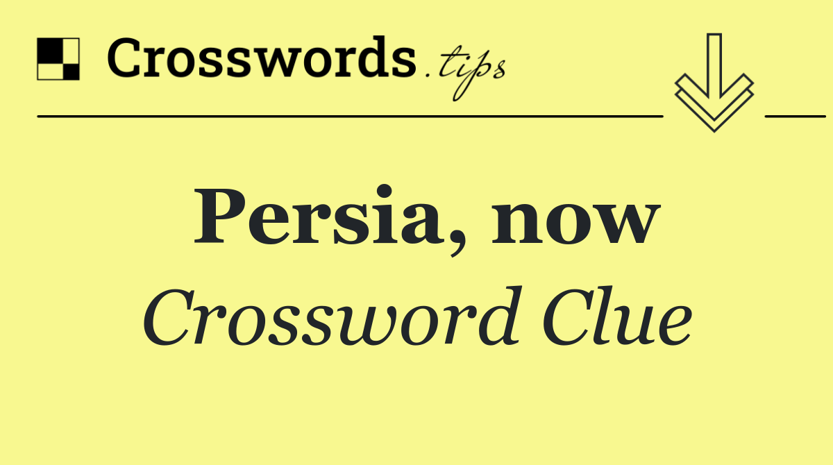 Persia, now