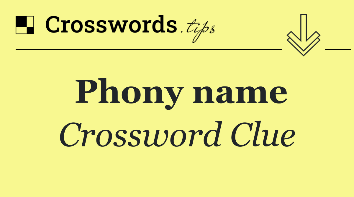 Phony name