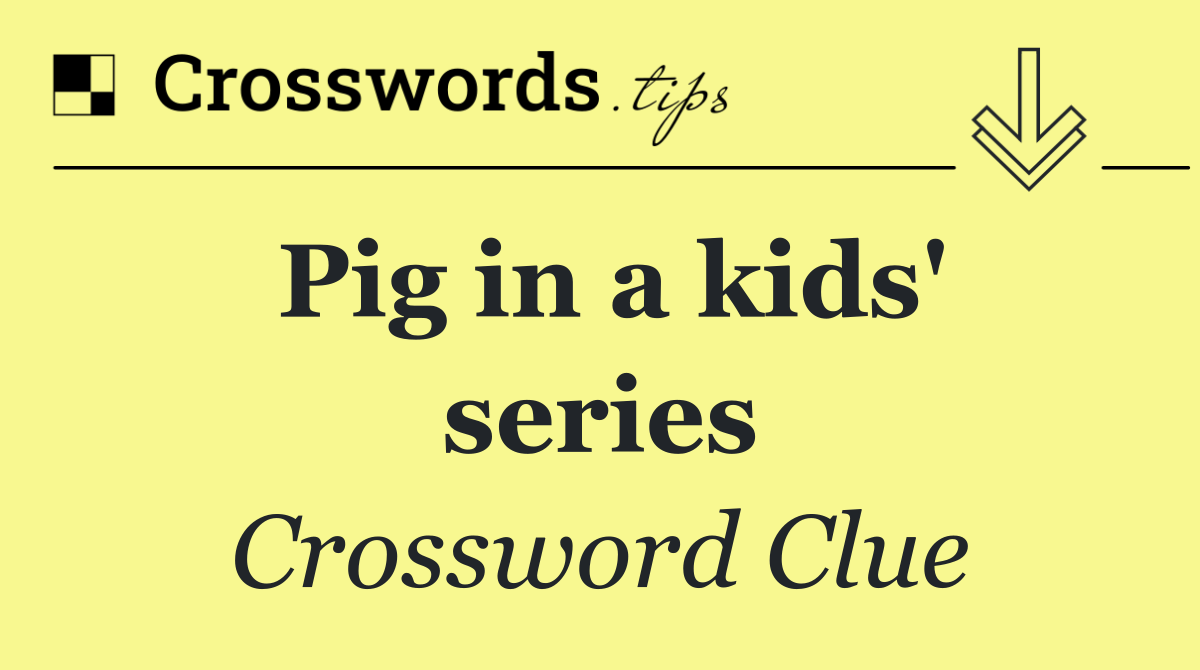 Pig in a kids' series