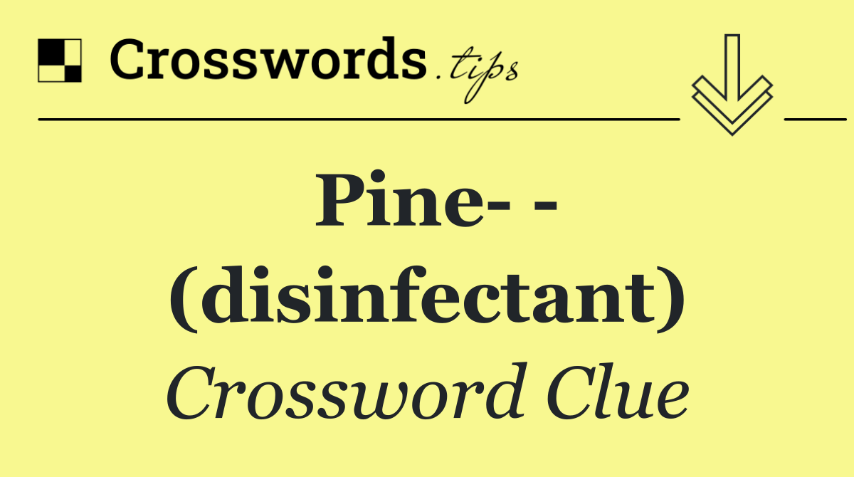 Pine    (disinfectant)