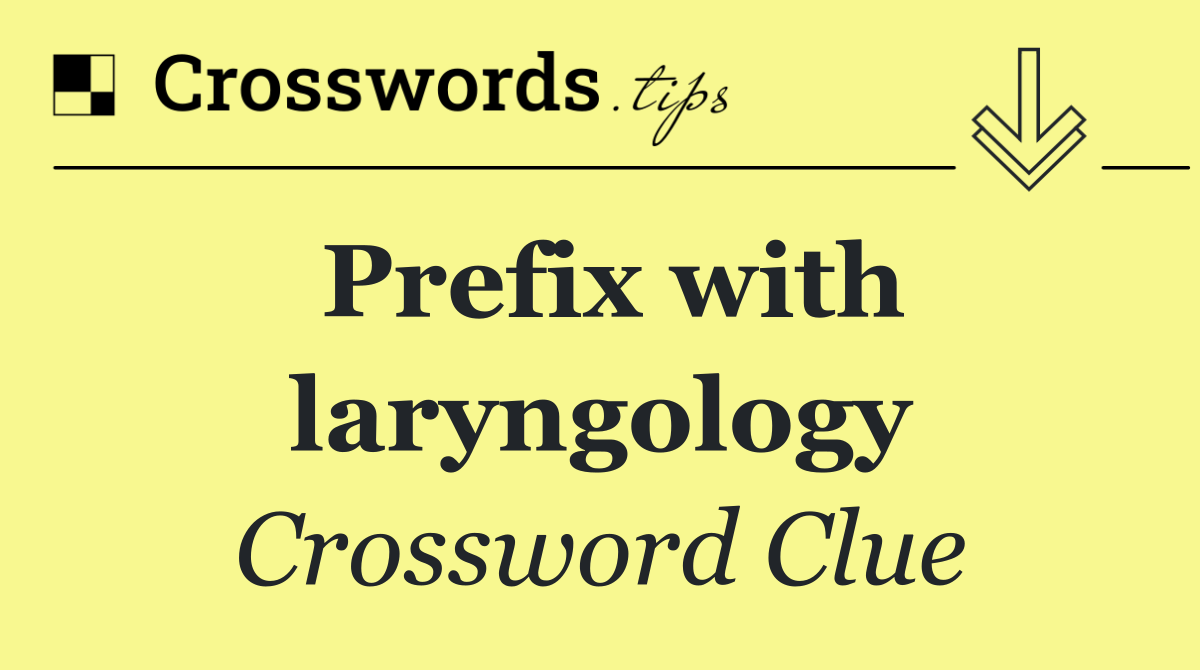 Prefix with laryngology