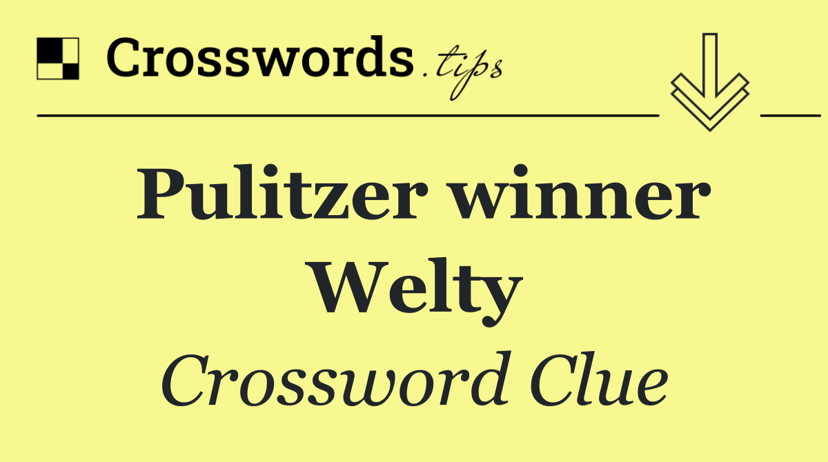 Pulitzer winner Welty