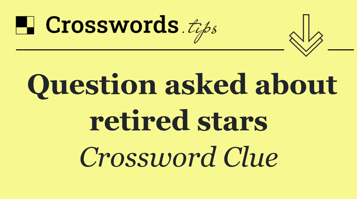 Question asked about retired stars