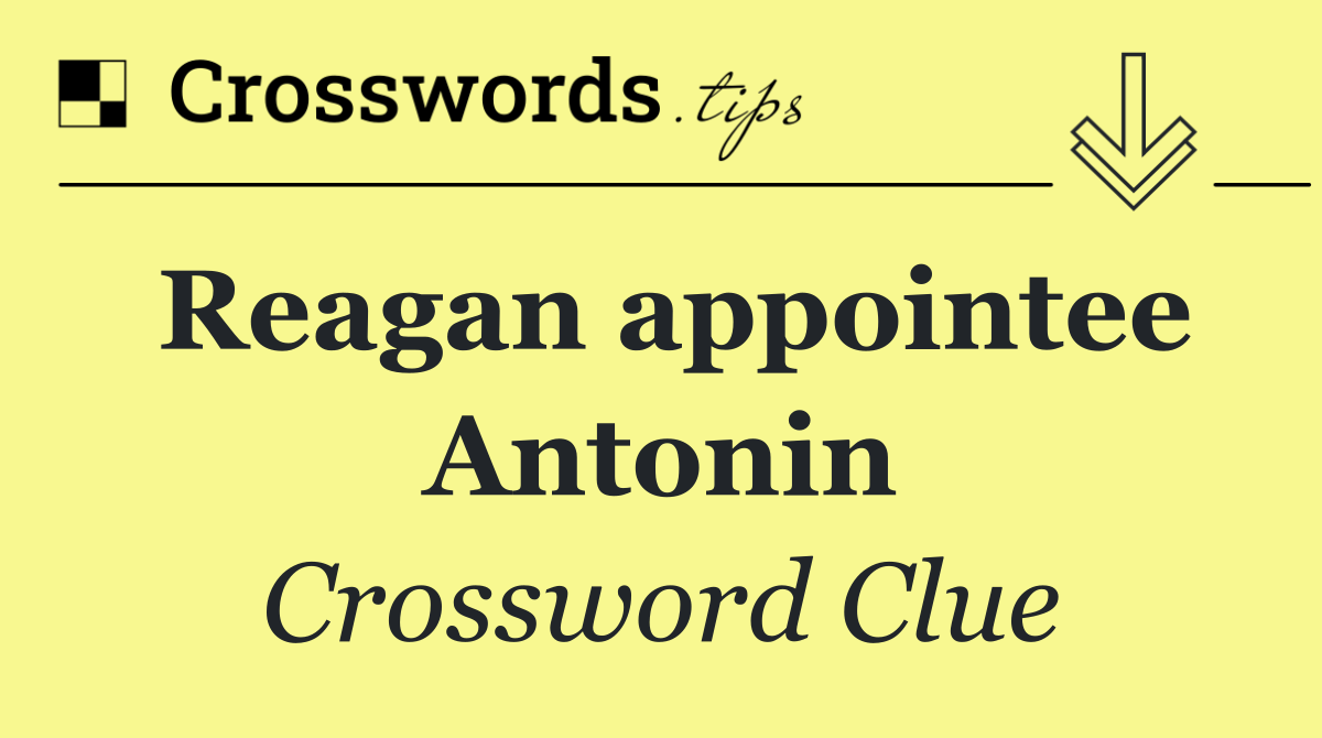 Reagan appointee Antonin