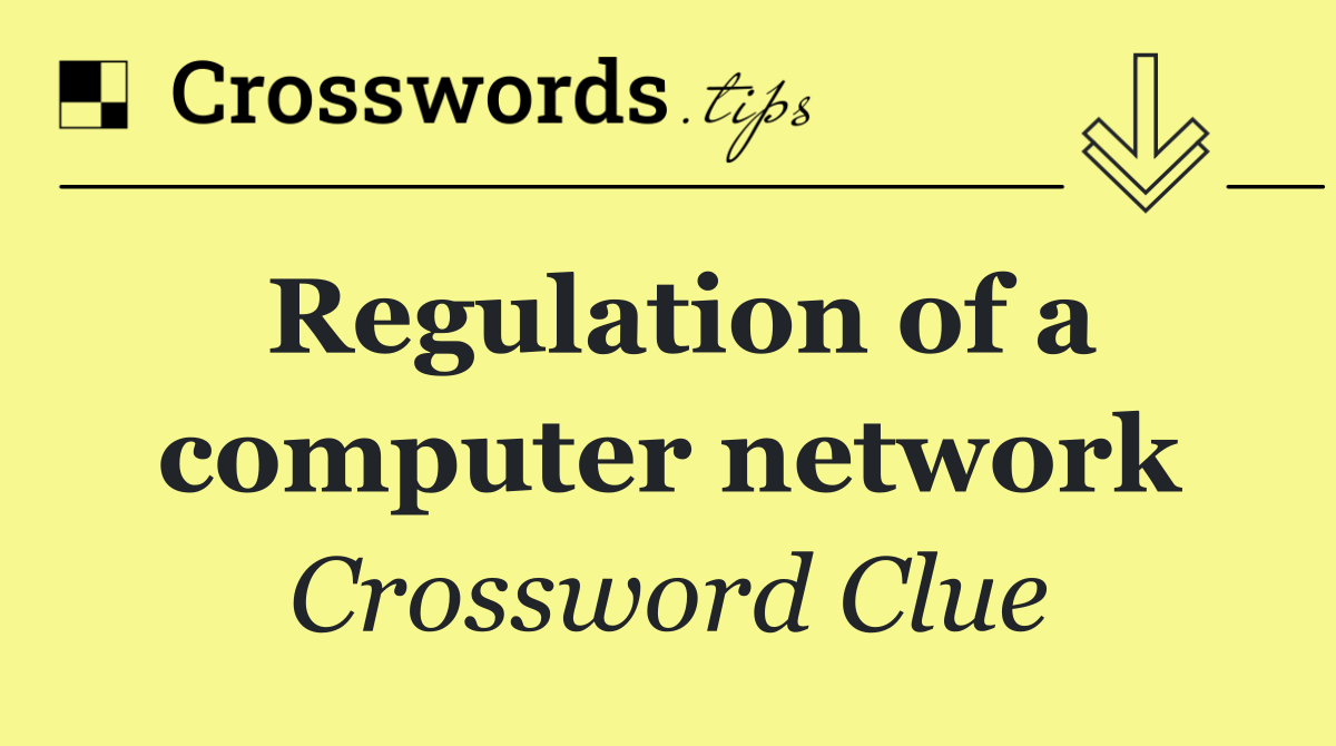 Regulation of a computer network