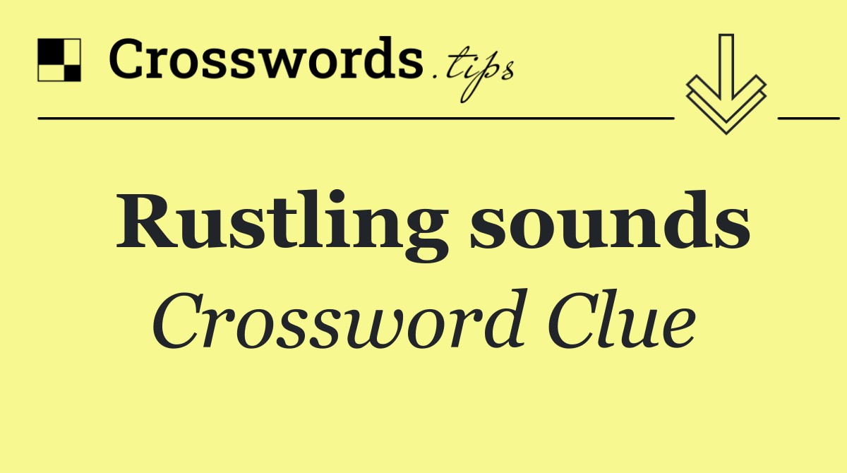 Rustling sounds