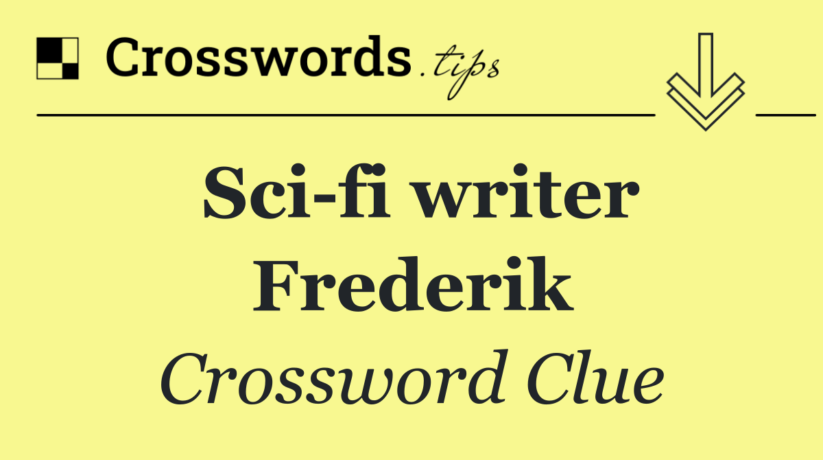 Sci fi writer Frederik